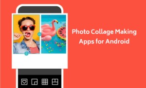 6 Best Photo Collage Maker Apps for Android