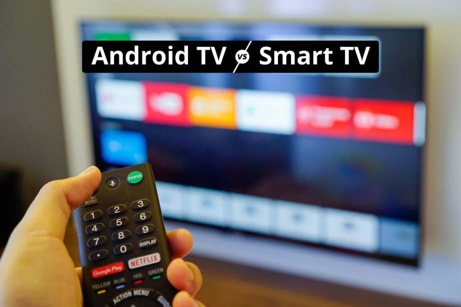 Which is better Android TV or smart TV?