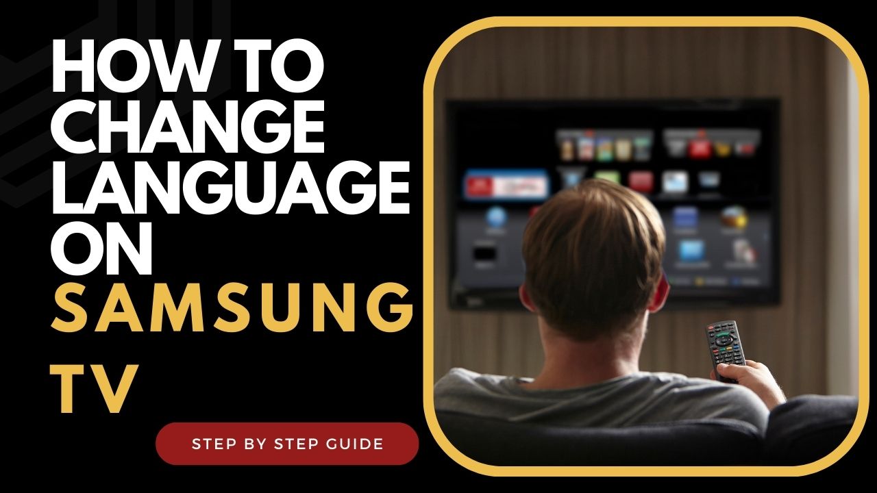 How to Change Language on Samsung TV