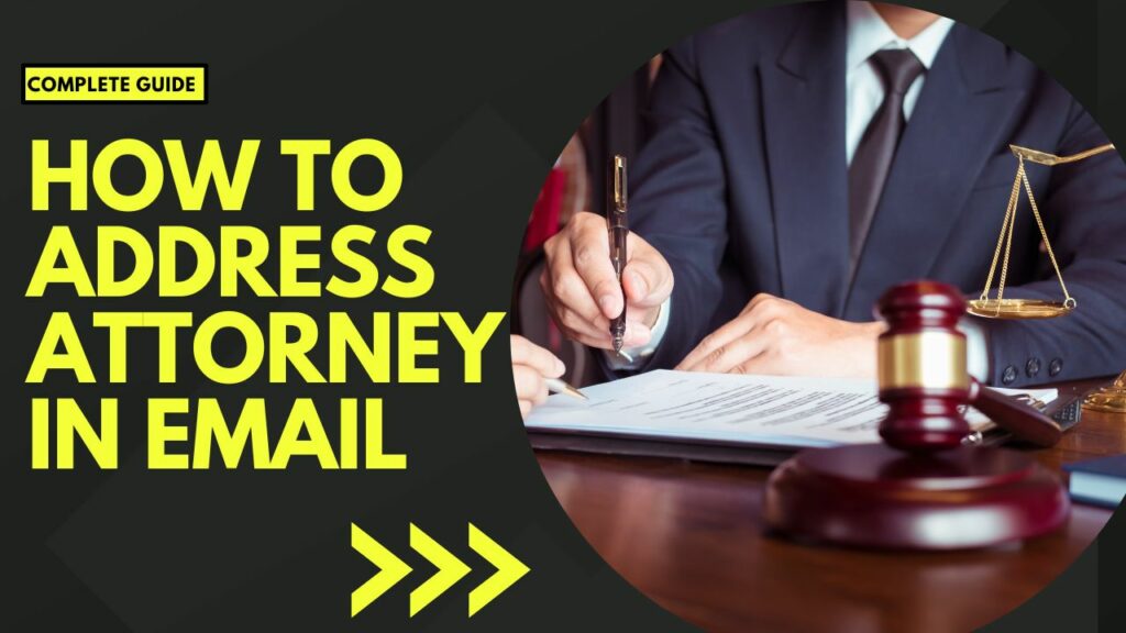 How to Address Attorney in Email