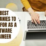 3 Best Companies To Work For As a Software Engineer