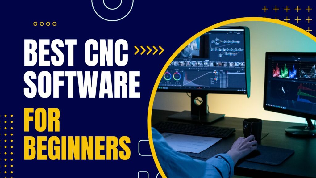 Best CNC Software for Beginners