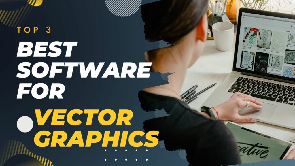 Best Software for Vector Graphics
