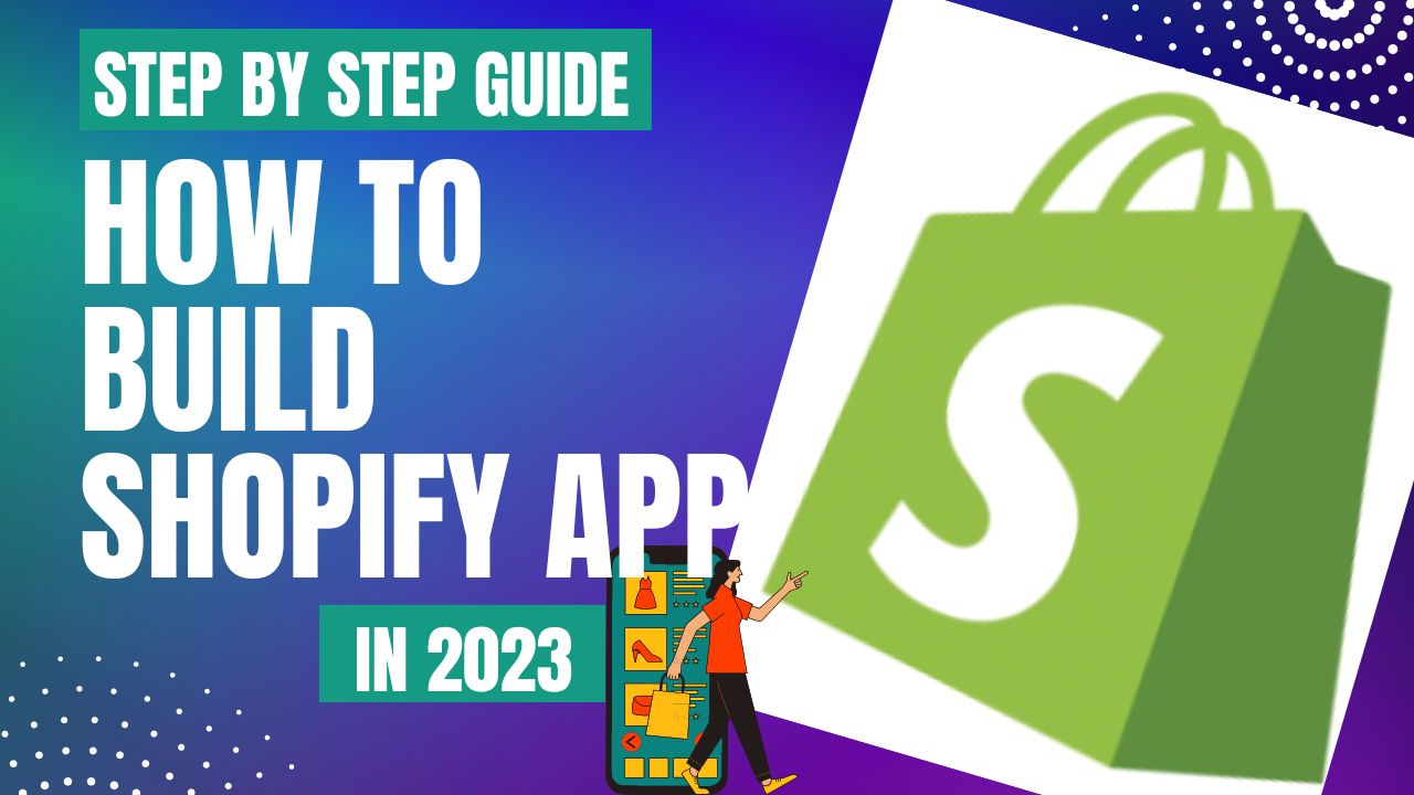 How to Build Shopify App (Step by Step Guide)