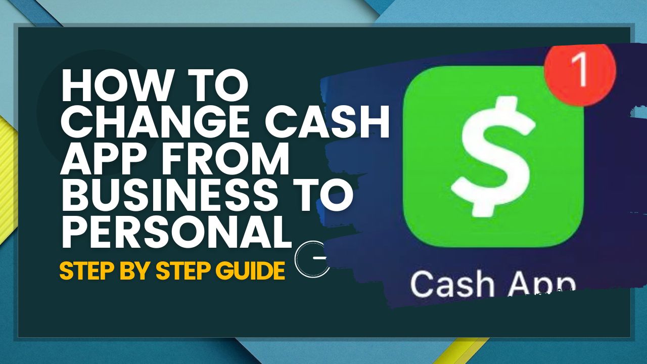 How to Change Cash App From Business to Personal (2023)