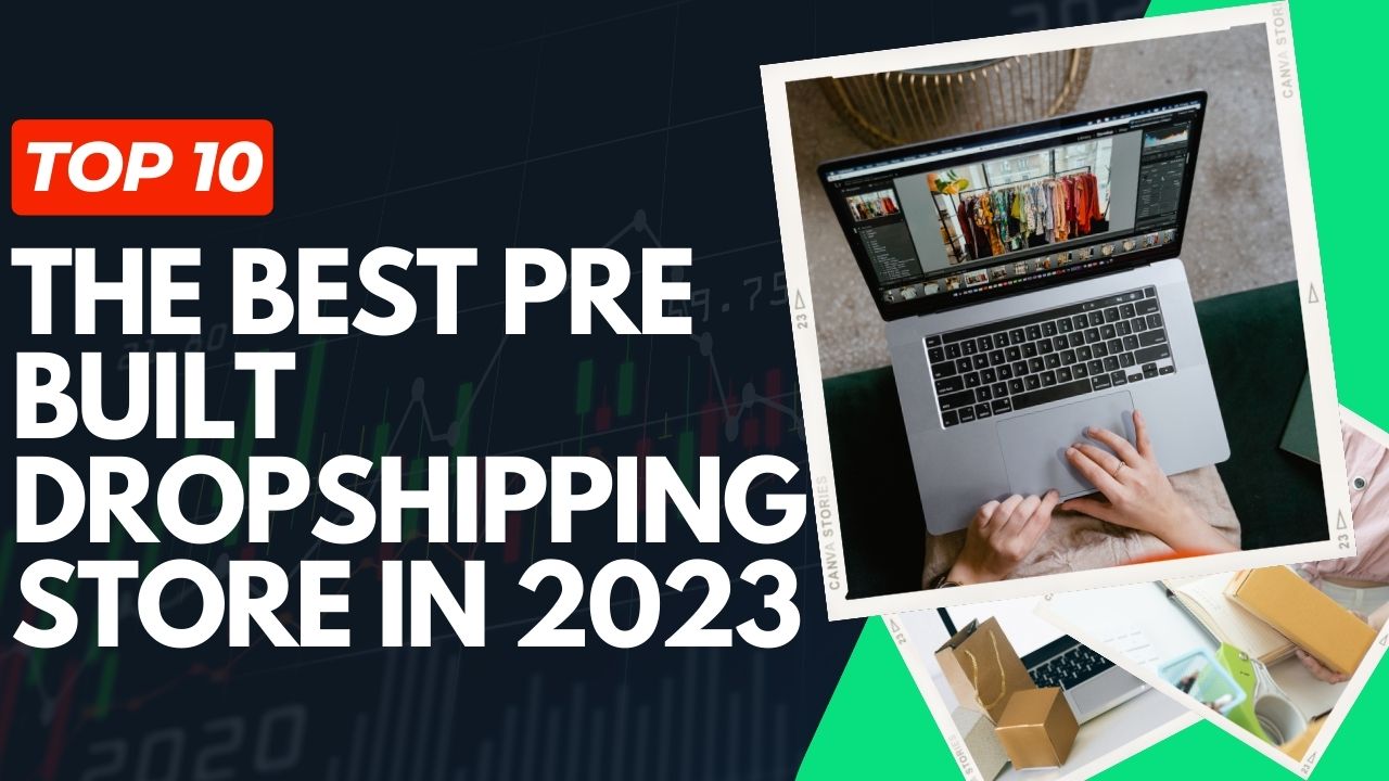 The Best Pre Built Dropshipping Store in 2023