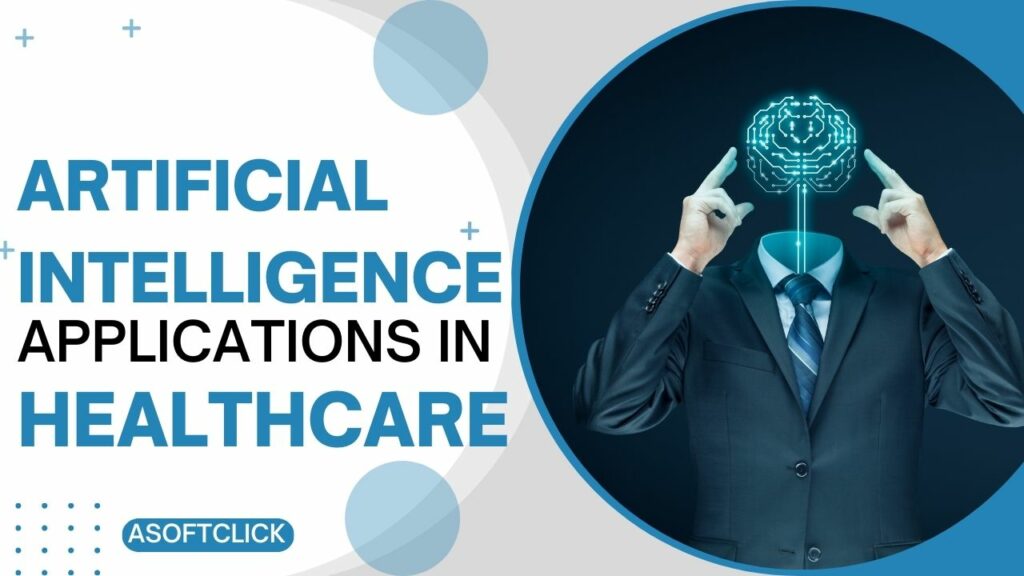 Artificial Intelligence Applications in Healthcare