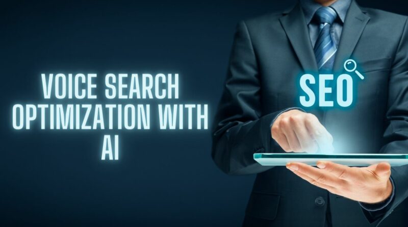 Voice Search Optimization with AI