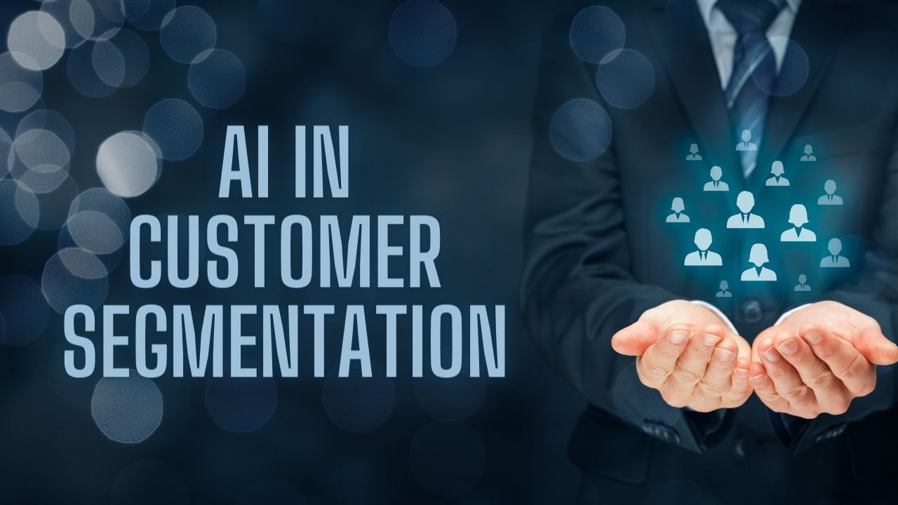 AI in Customer Segmentation