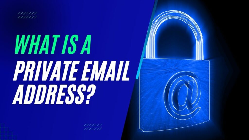 What is a Private Email Address Email Privacy Questions Answered