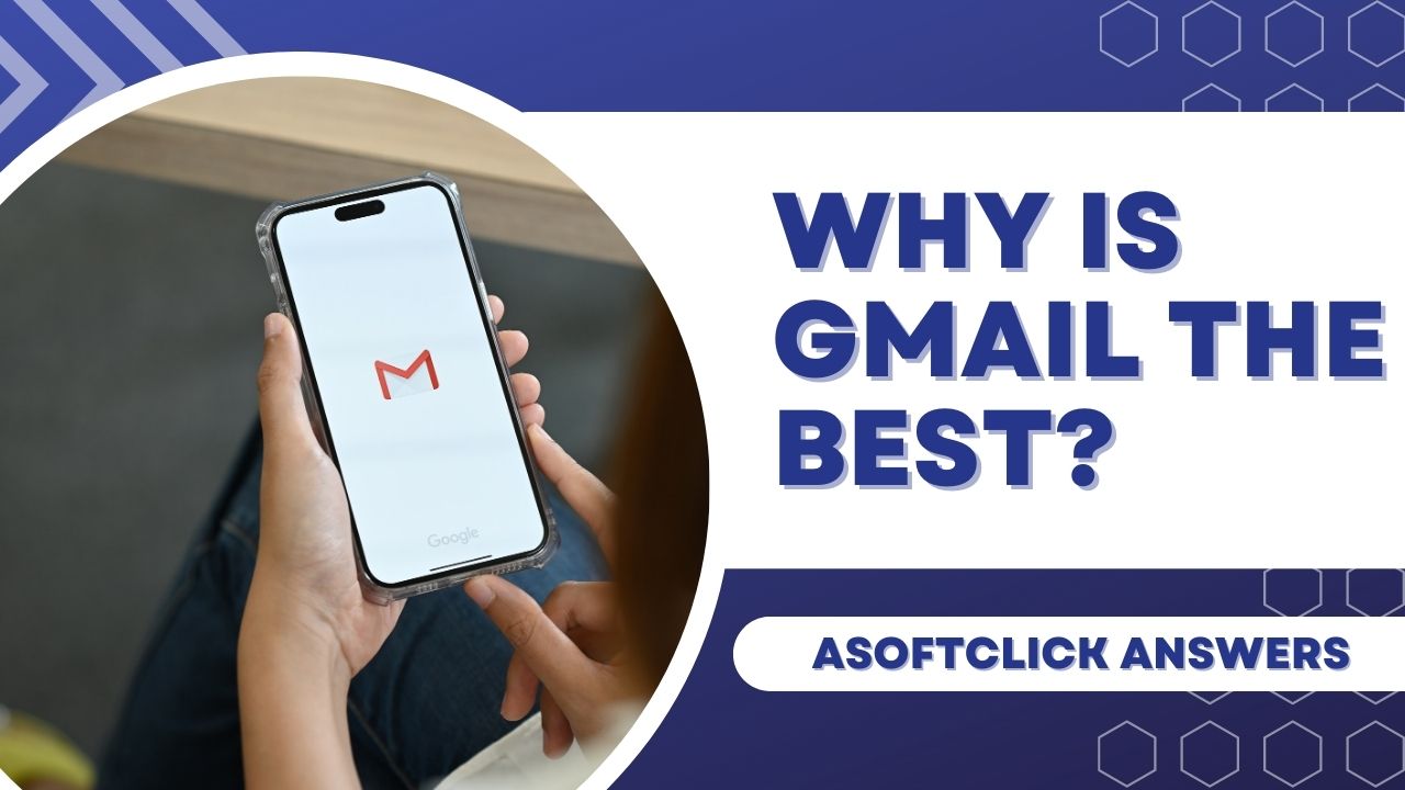 Why is Gmail the Best Gmail's Secret Revealed