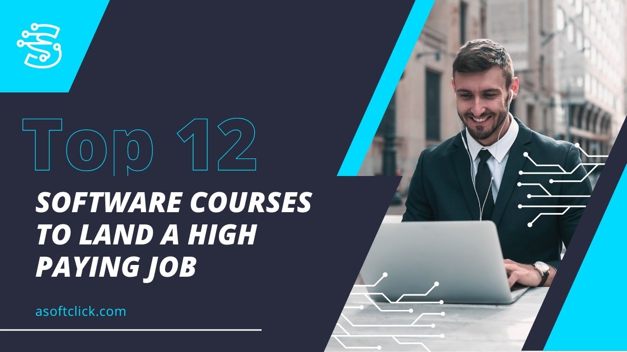 Top 12 Software Courses to Land a High Paying Job