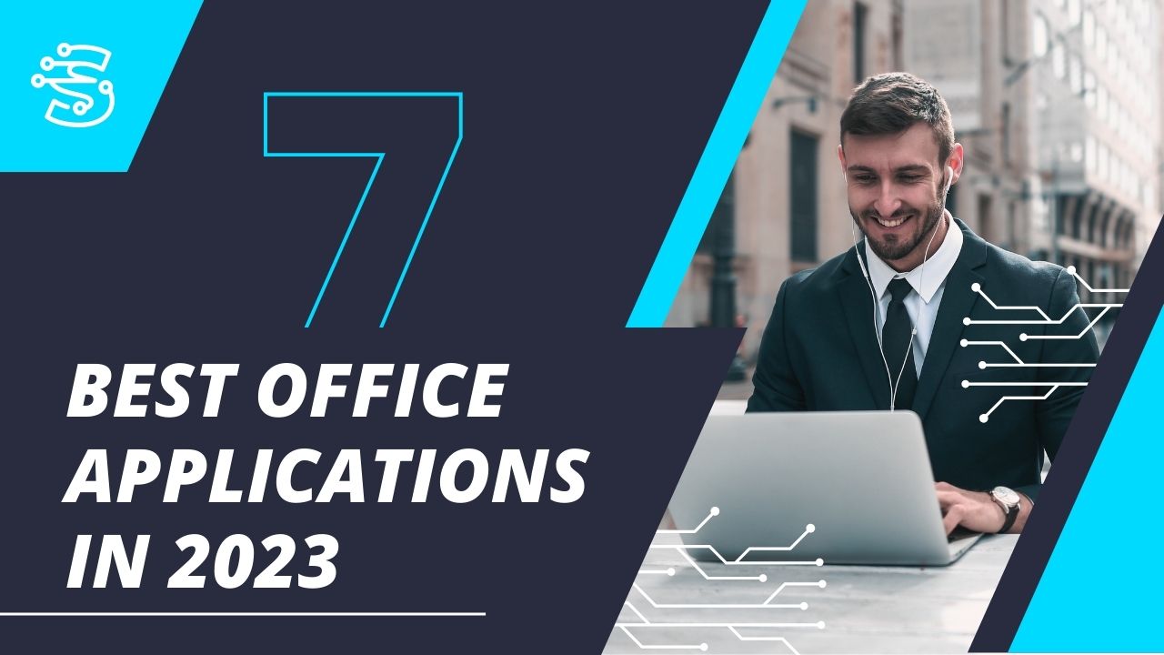 Top 7 Best Office Applications in 2023