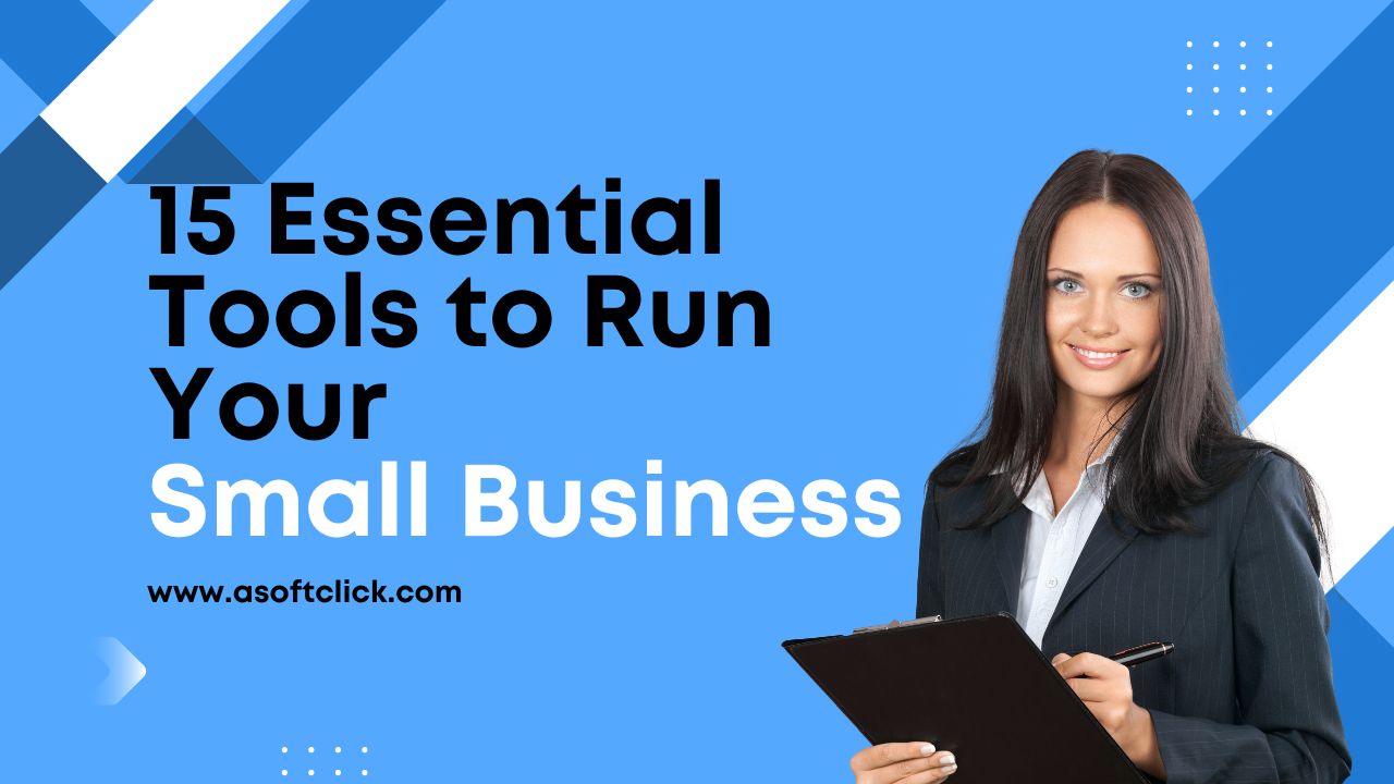 15 Essential Tools to Run Your Small Business