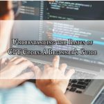 Understanding the Basics of CPT Codes
